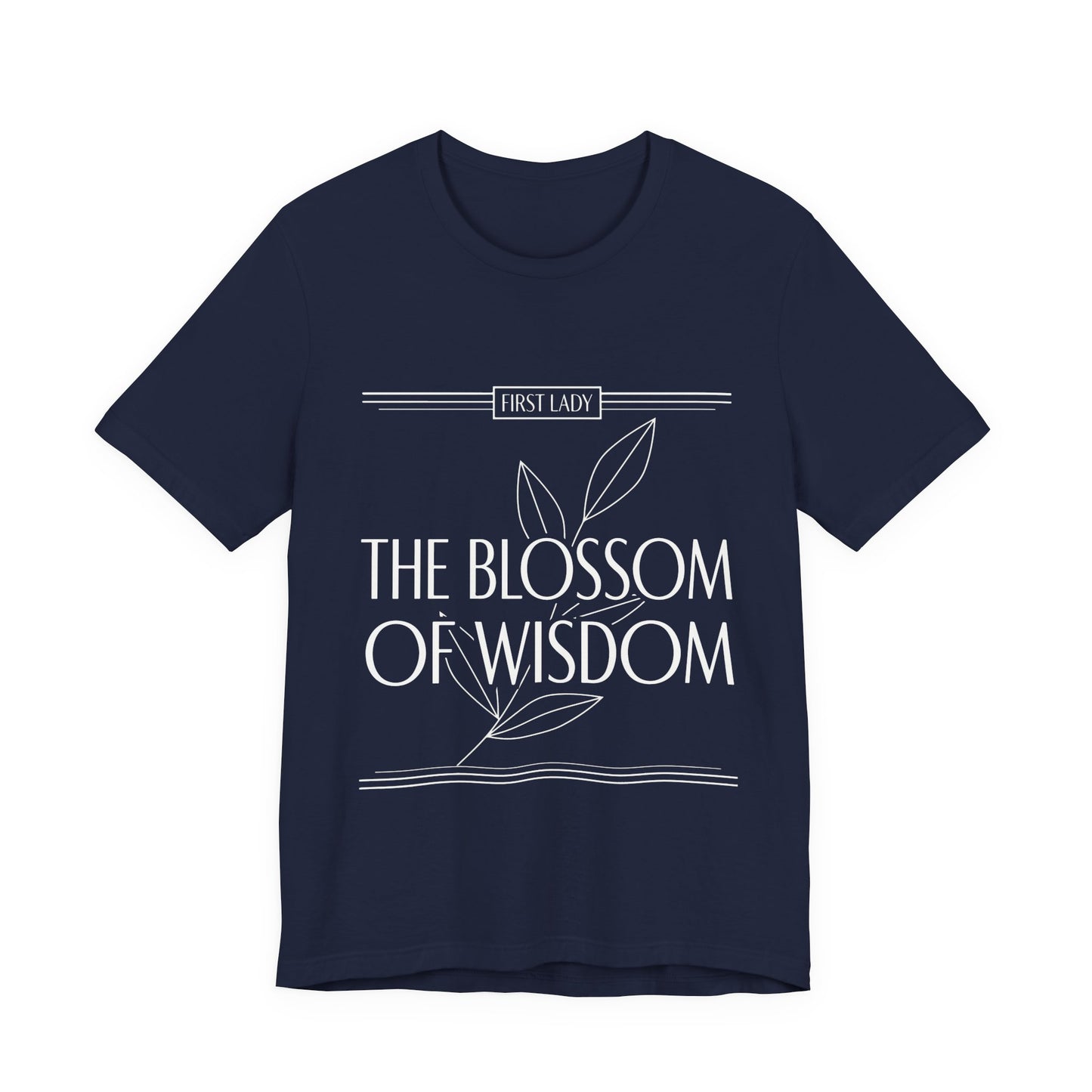 The Blossom of Wisdom Tee — "First Lady" Inspirational Graphic T-Shirt
