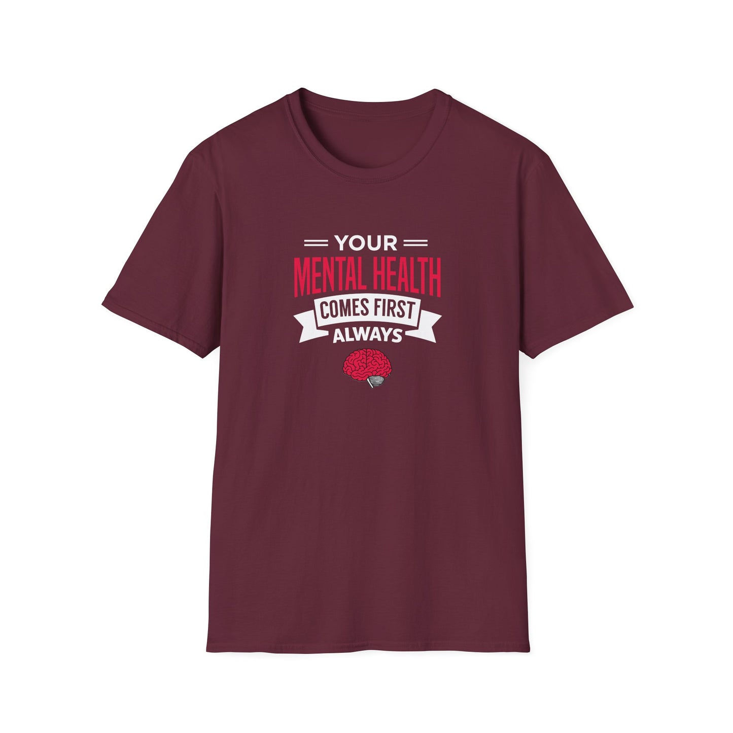 "Your Mental Health Comes First Always" T-Shirt