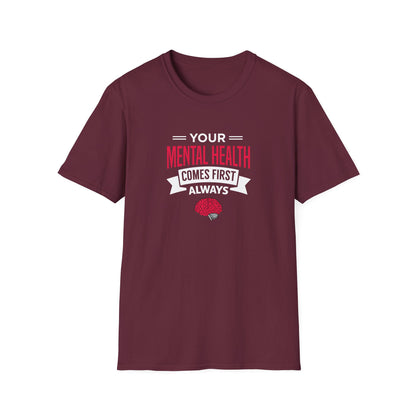 "Your Mental Health Comes First Always" T-Shirt