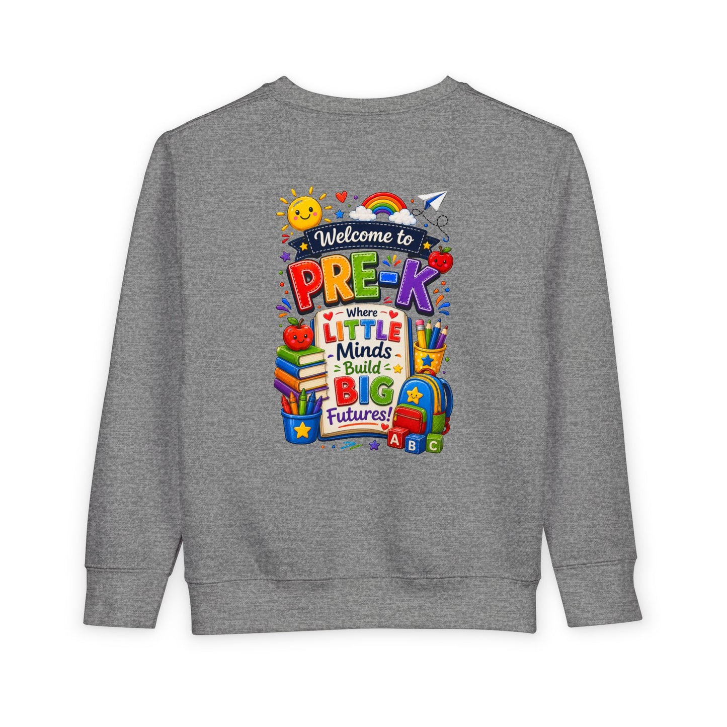 Pre-K Welcome Toddler Sweatshirt — "Welcome to Pre-K: Where Little Minds Build Big Futures"