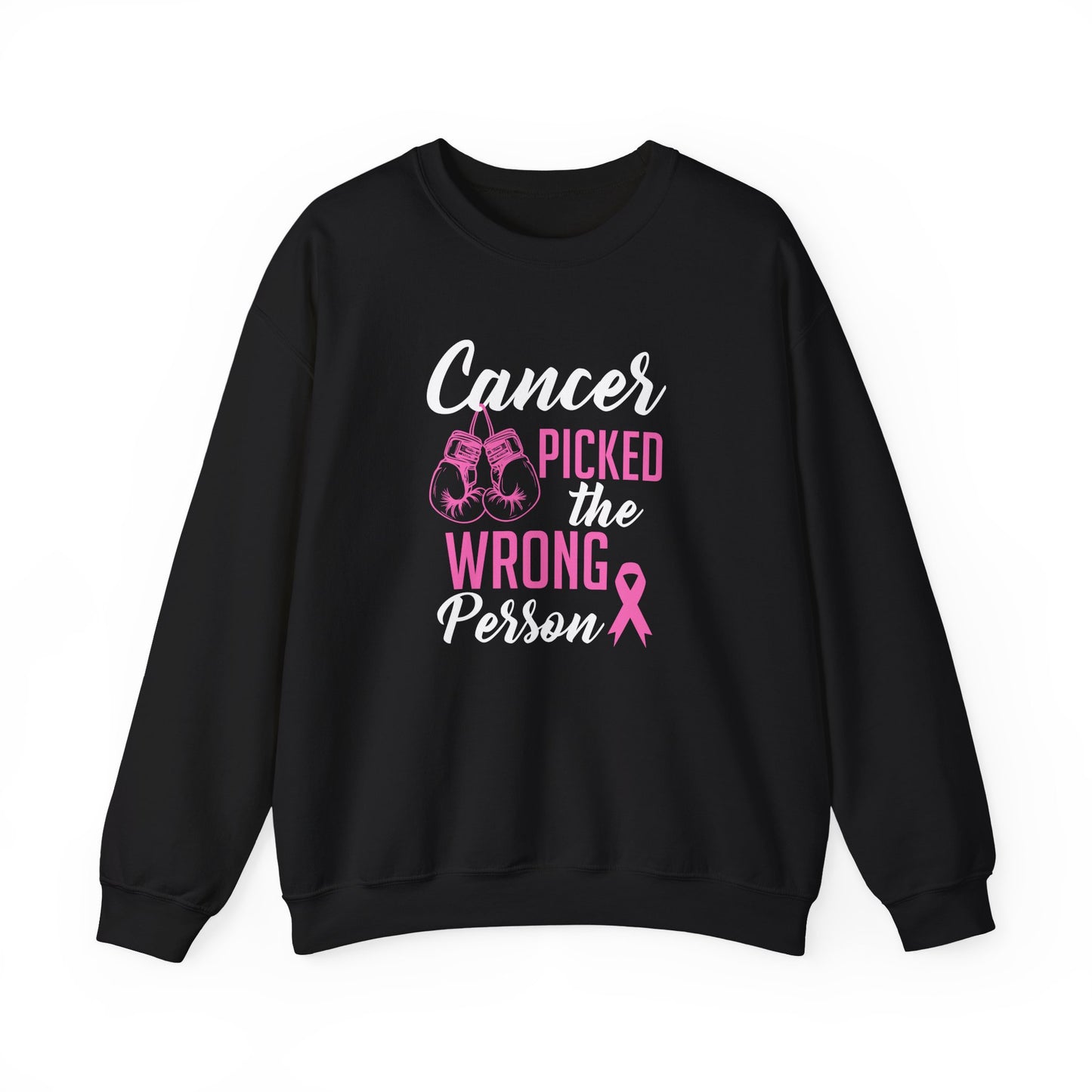 Cancer Picked the Wrong Person Sweatshirt