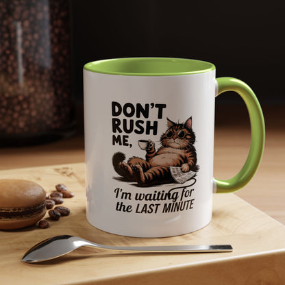 Cat Coffee Mug – "Don't Rush Me, I'm Waiting for the Last Minute" Accent Mug