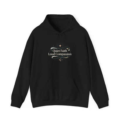 Quiet Faith Loud Compassion Hoodie