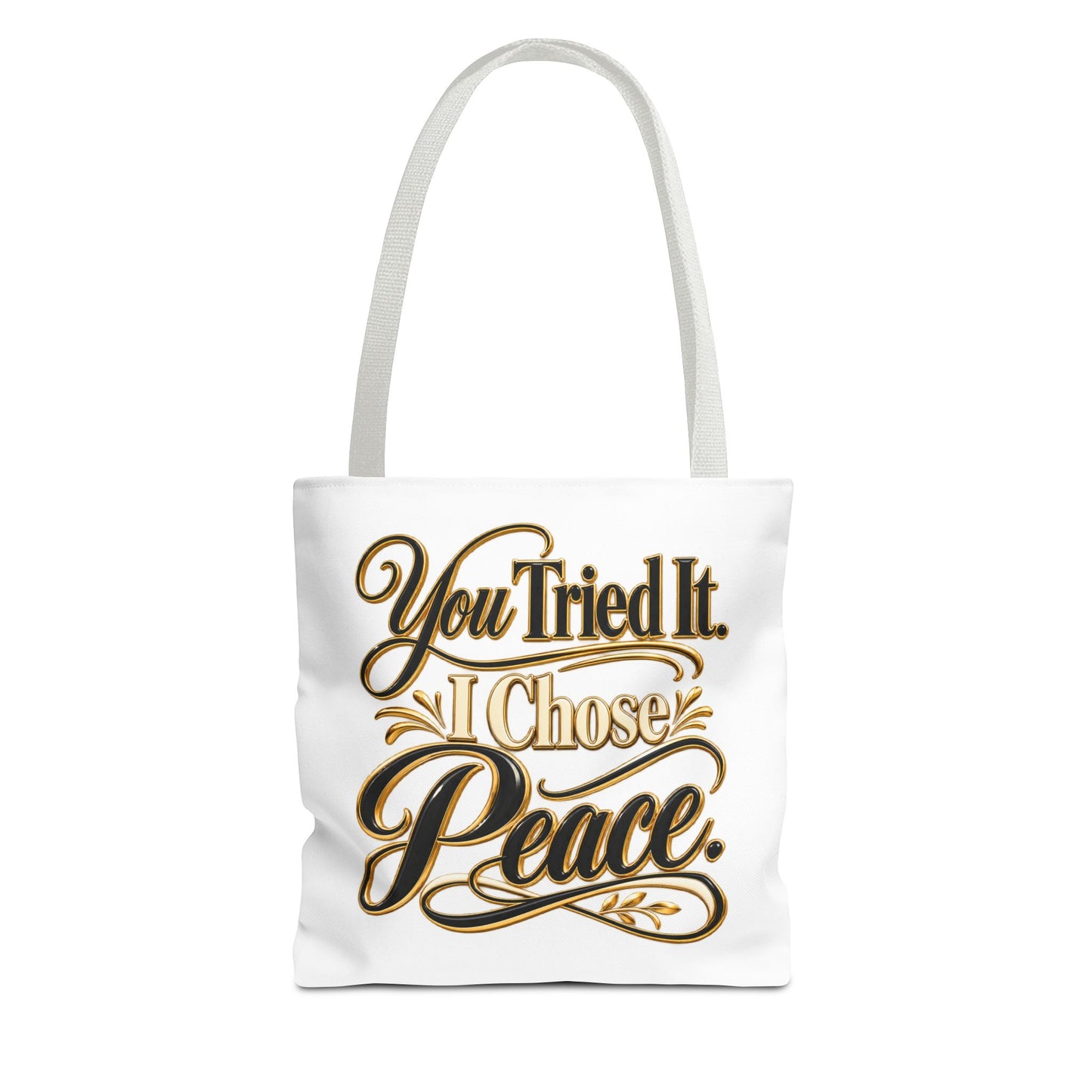Tote — "You Tried It. I Chose Peace." Script Tote Bag