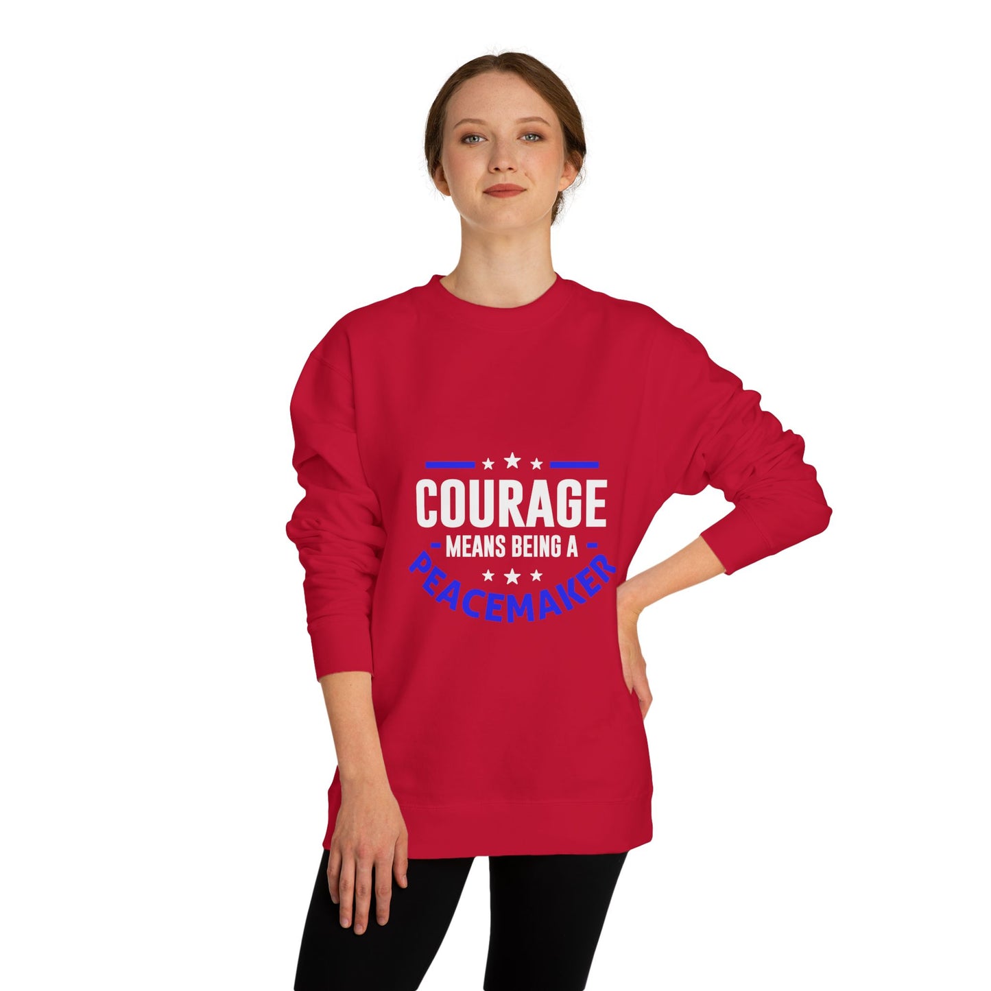 Courage Means Being a Peacemaker Sweatshirt