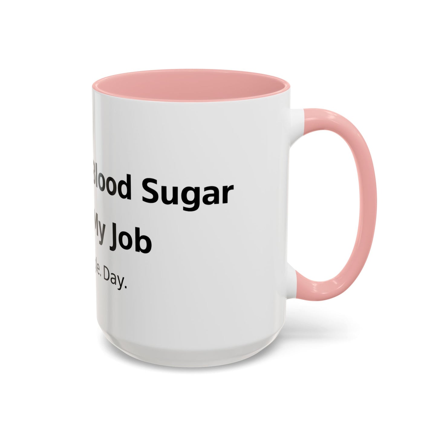Coffee Mug — “Checking My Blood Sugar Like It’s My Job” Accent Mug (11/15 oz)