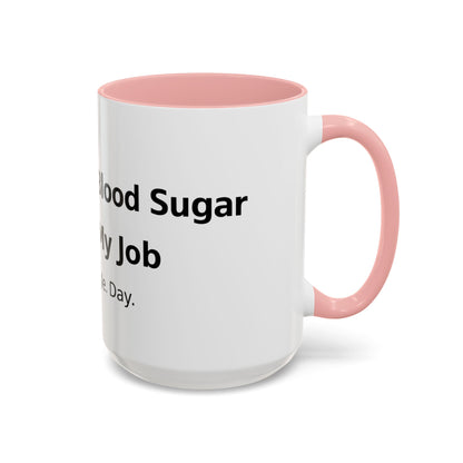 Coffee Mug — “Checking My Blood Sugar Like It’s My Job” Accent Mug (11/15 oz)