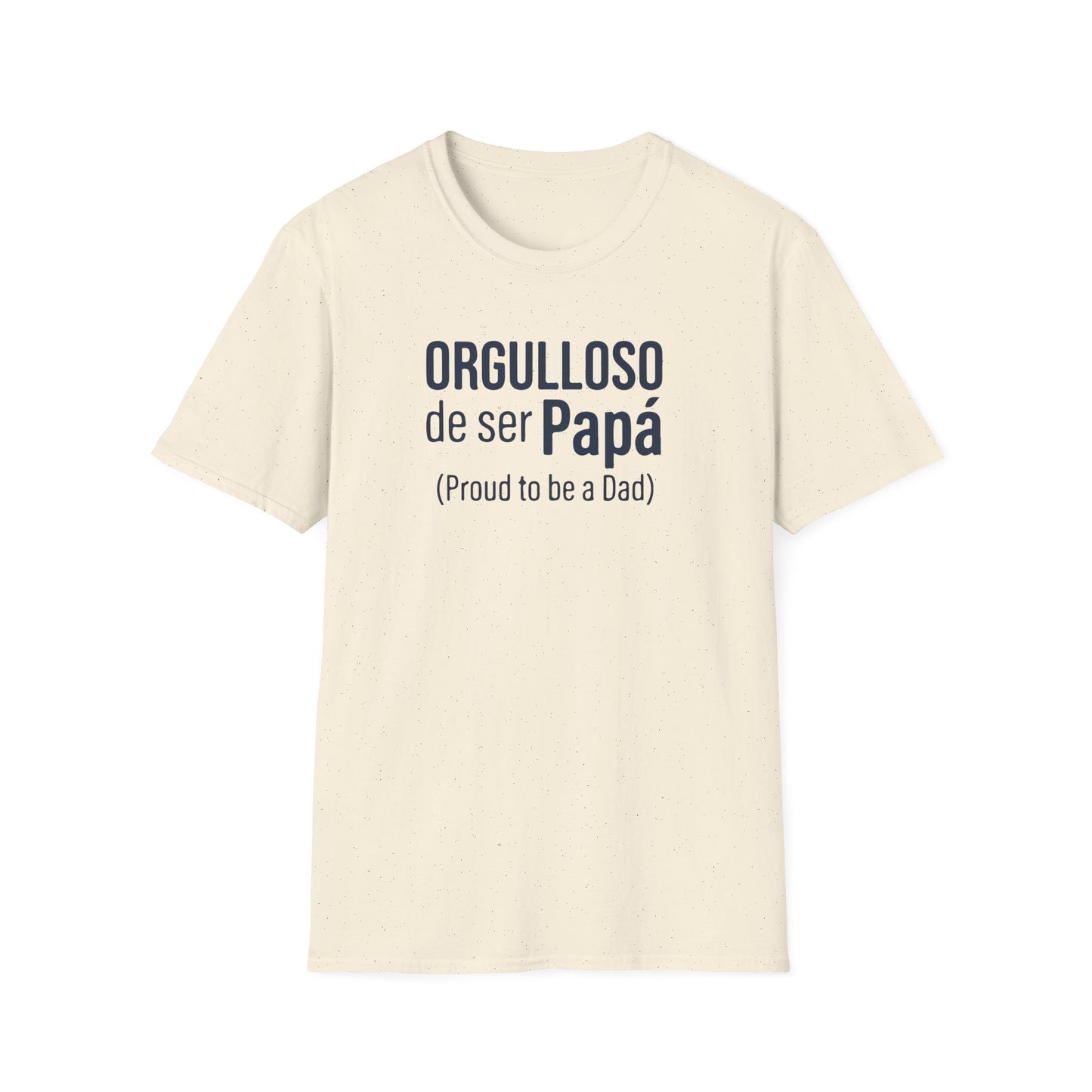"Orgulloso de ser Papá (Proud to be a Dad)" T-Shirt