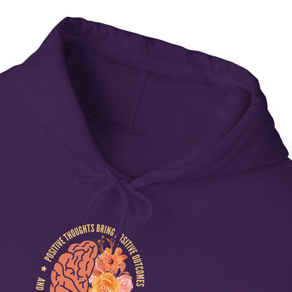 Positive Thoughts Bring Positive Outcomes Butcomes and Negative Thoughts Bring Negatis Hoodie