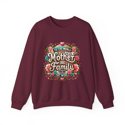 Mother & Family Crewneck Sweatshirt — "To the World You Are a Mother" Floral Gift