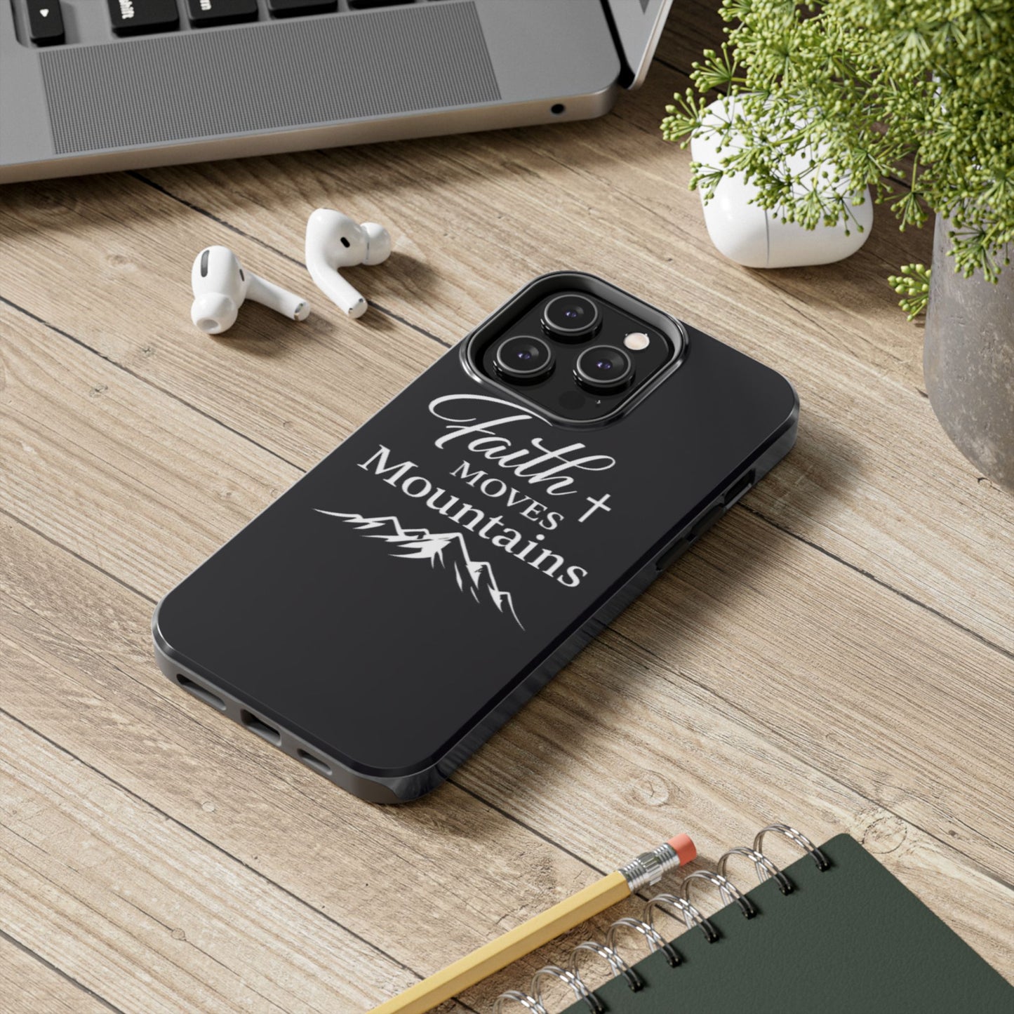 Faith Moves Mountains Tough Phone Case — Christian Inspirational Mountain Design