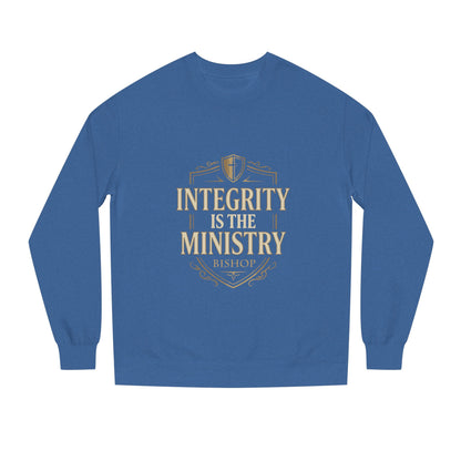 Integrity Is The Ministry Sweatshirt — Inspirational Faith Crewneck