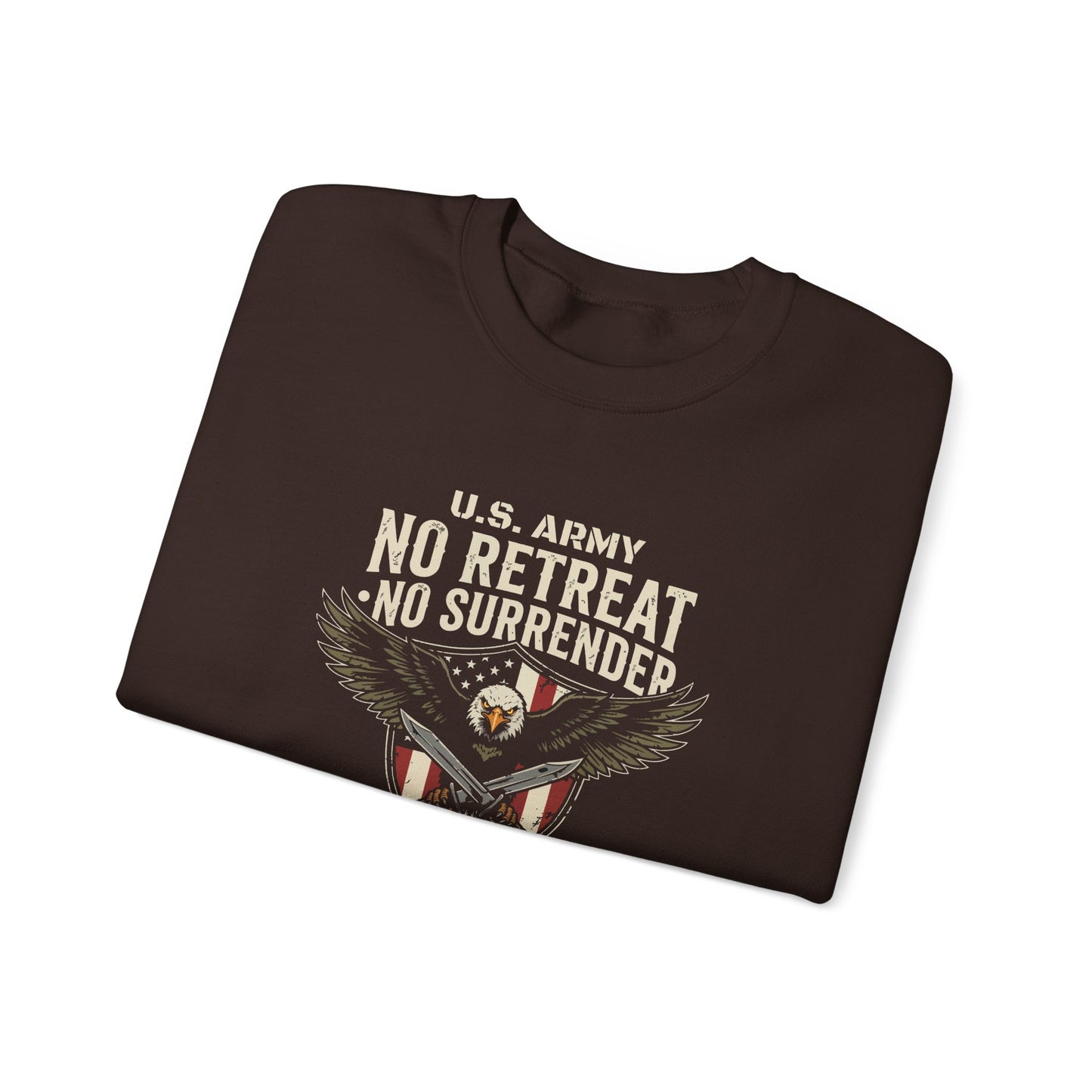 U.S. Army No Retreat No Surrender Born to Defend Freedom Sweatshirt