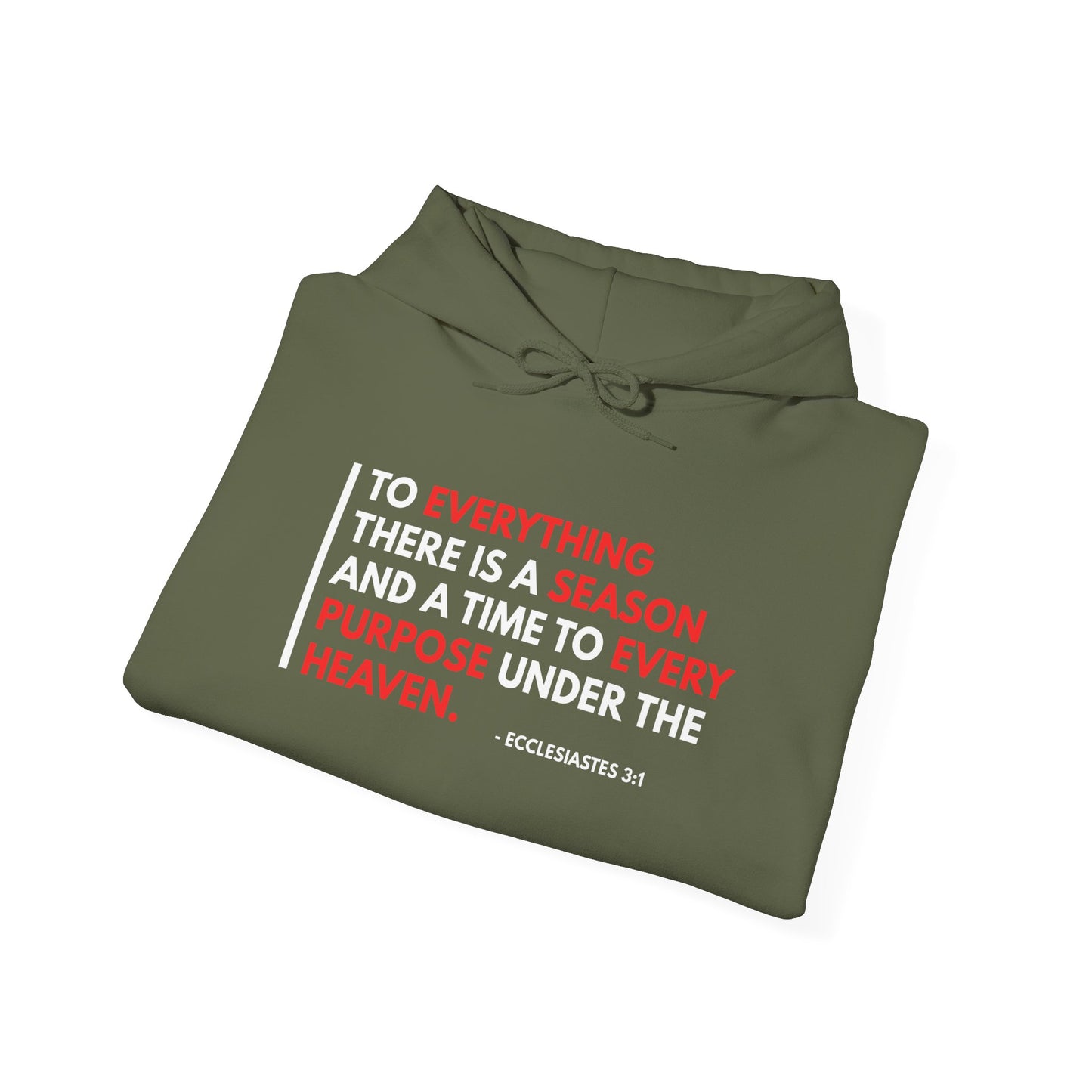 To Everything There Is a Season - Ecclesiastes 3:1 Hoodie
