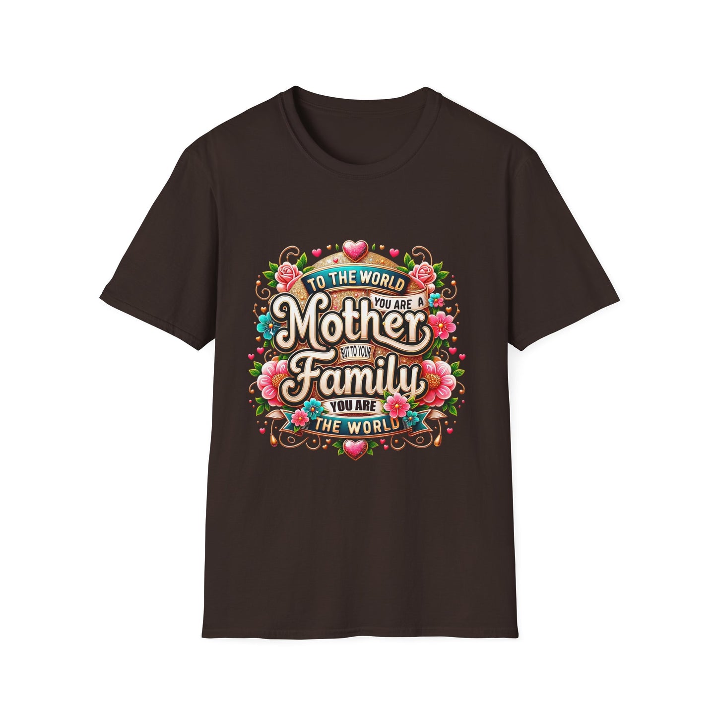 Mother You Are My World Floral T‑Shirt — Gift for Mom, Family Love Tee