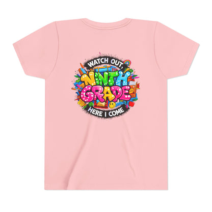 Youth Tee — “Watch Out Ninth Grade Here I Come” Colorful Back-to-School Shirt