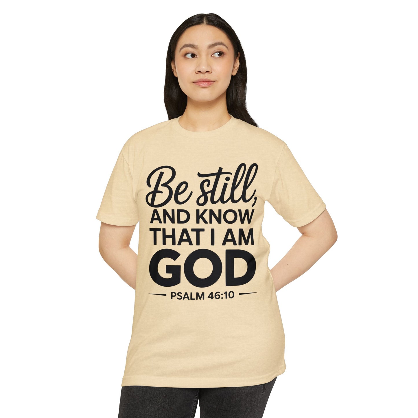 Be Still And Know That I Am God T-Shirt — Psalm 46:10 Christian Tee