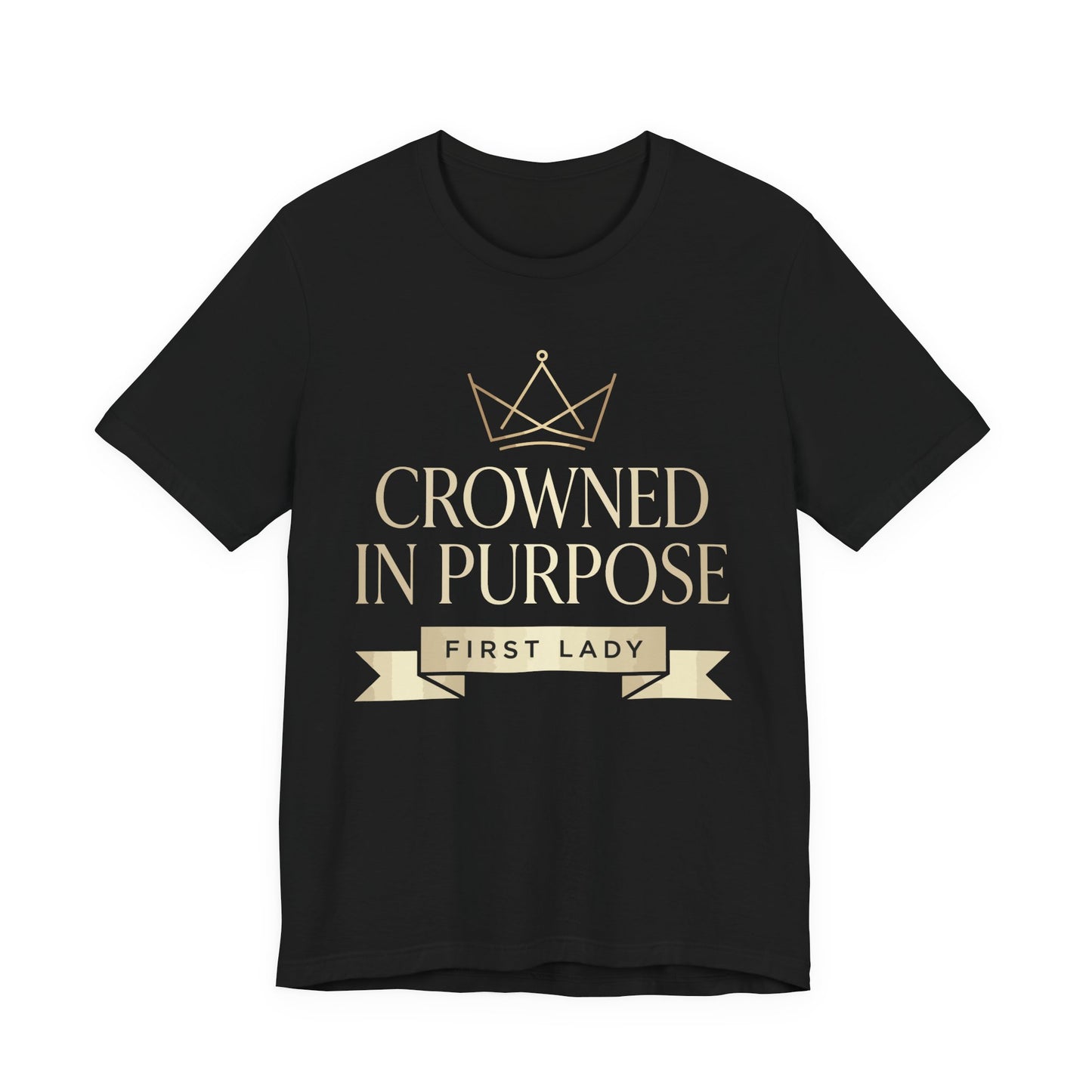 Crowned in Purpose First Lady T-Shirt