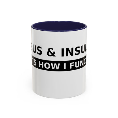 Coffee Mug — 'Caffeine & Insulin: That’s How I Function' Accent Mug