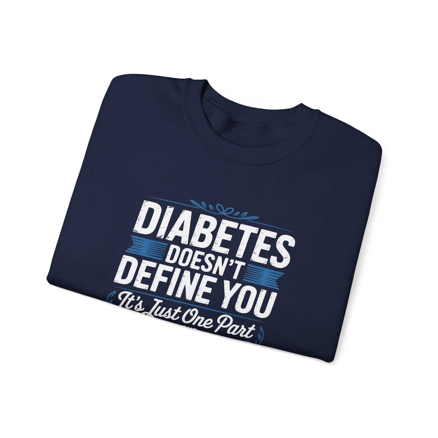 Diabetes Doesn't Define You Sweatshirt