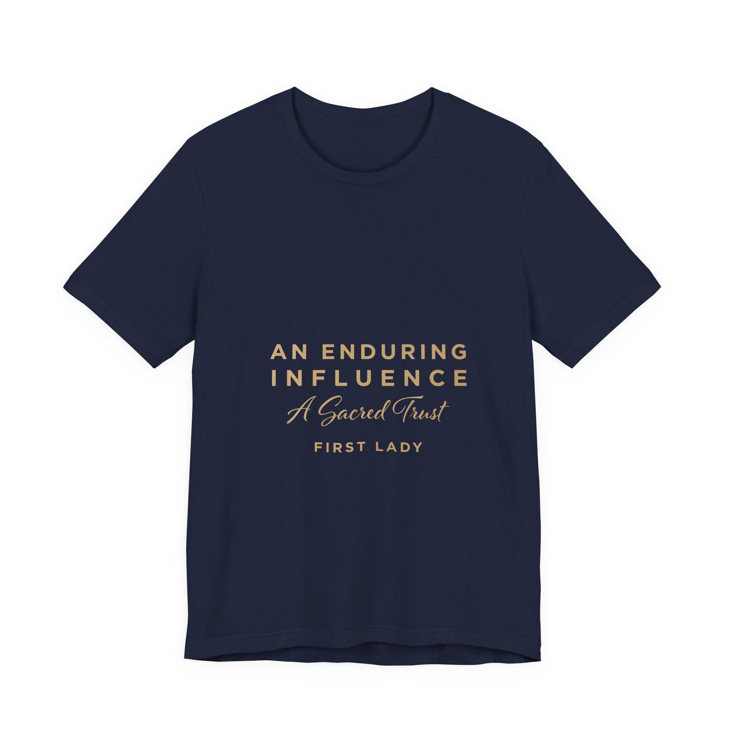 An Enduring Influence Tee — "A Sacred Trust" First Lady Inspirational T-Shirt