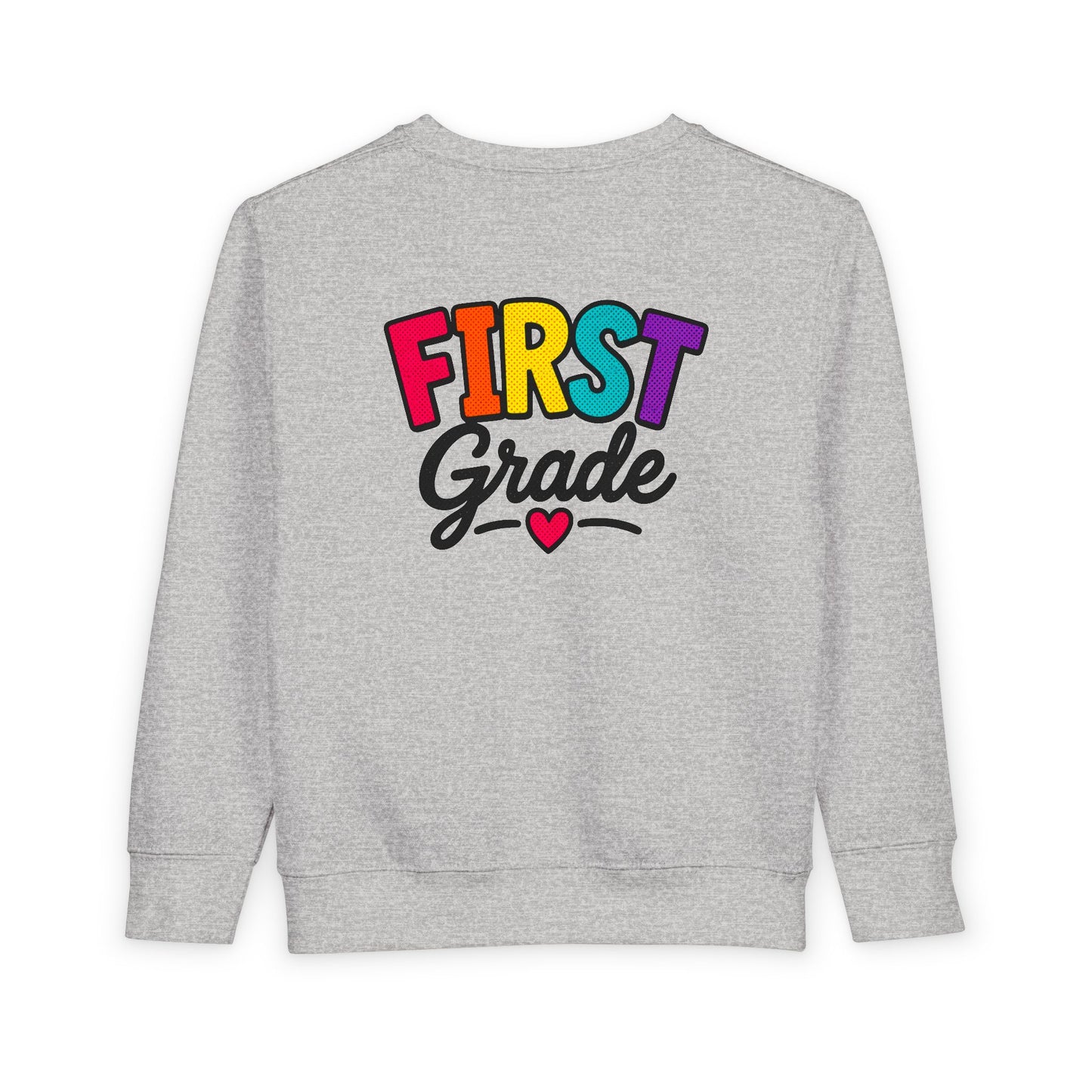 First Grade Toddler Sweatshirt — Colorful Back-to-School Kids Pullover