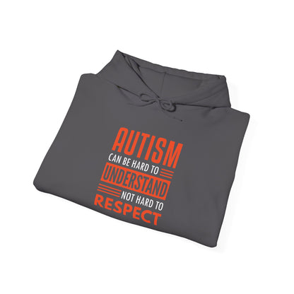 “Autism Can Be Hard to Understand Not Hard to Respect” Hoodie