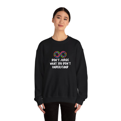 Don't Judge What You Don't Understand Sweatshirt