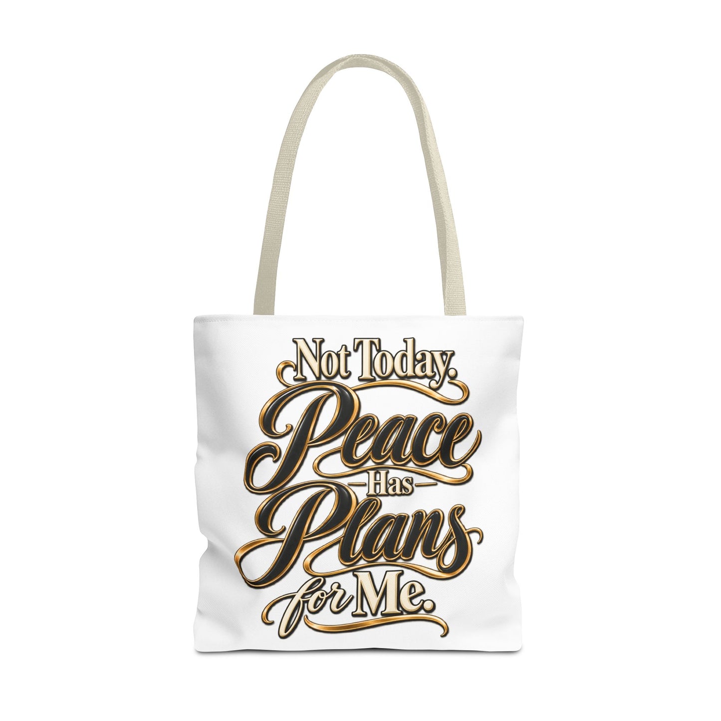 Tote — "Not Today. Peace Has Plans for Me." Inspirational Script Tote Bag