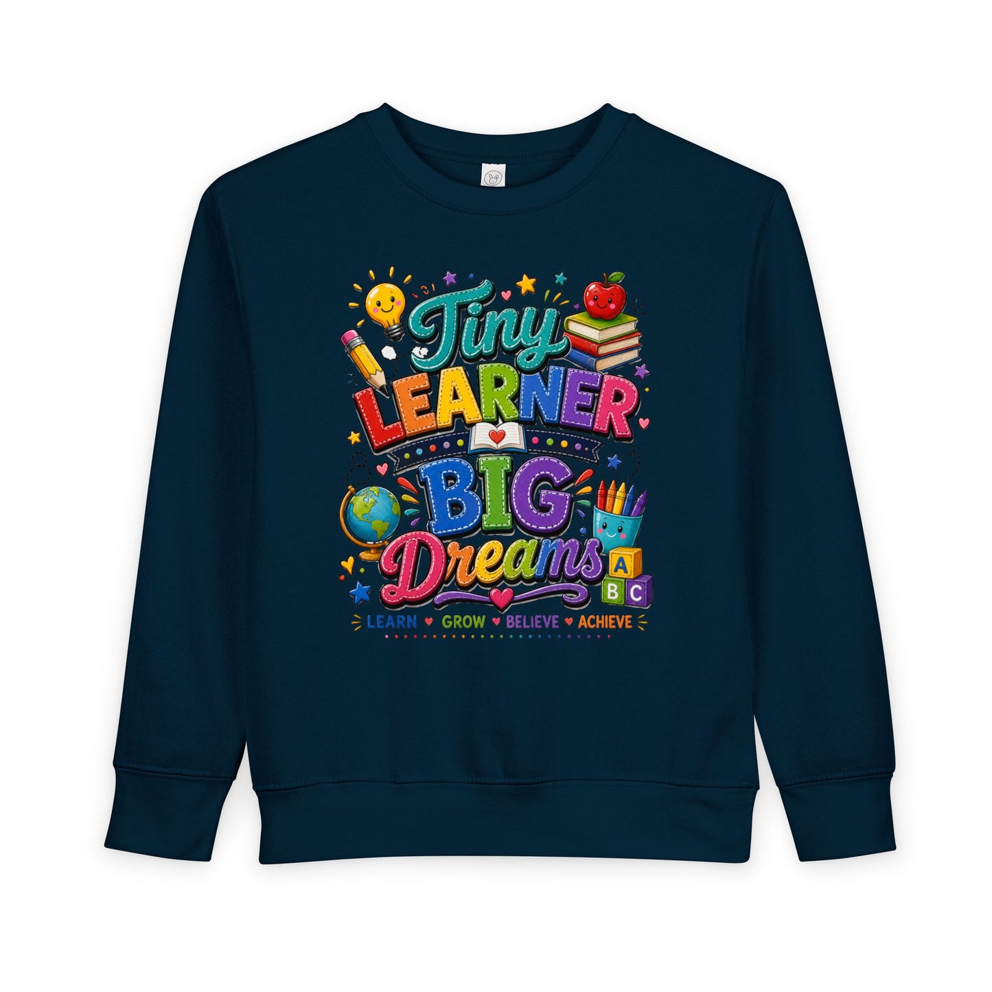 Toddler Sweatshirt — "Tiny Learner Big Dreams" Cute Back-to-School Kids Pullover