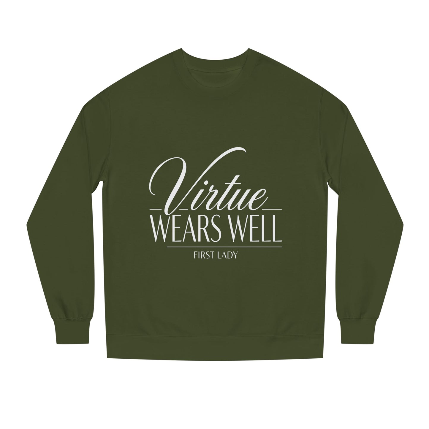 Virtue Wears Well Sweatshirt — Inspirational First Lady Crewneck