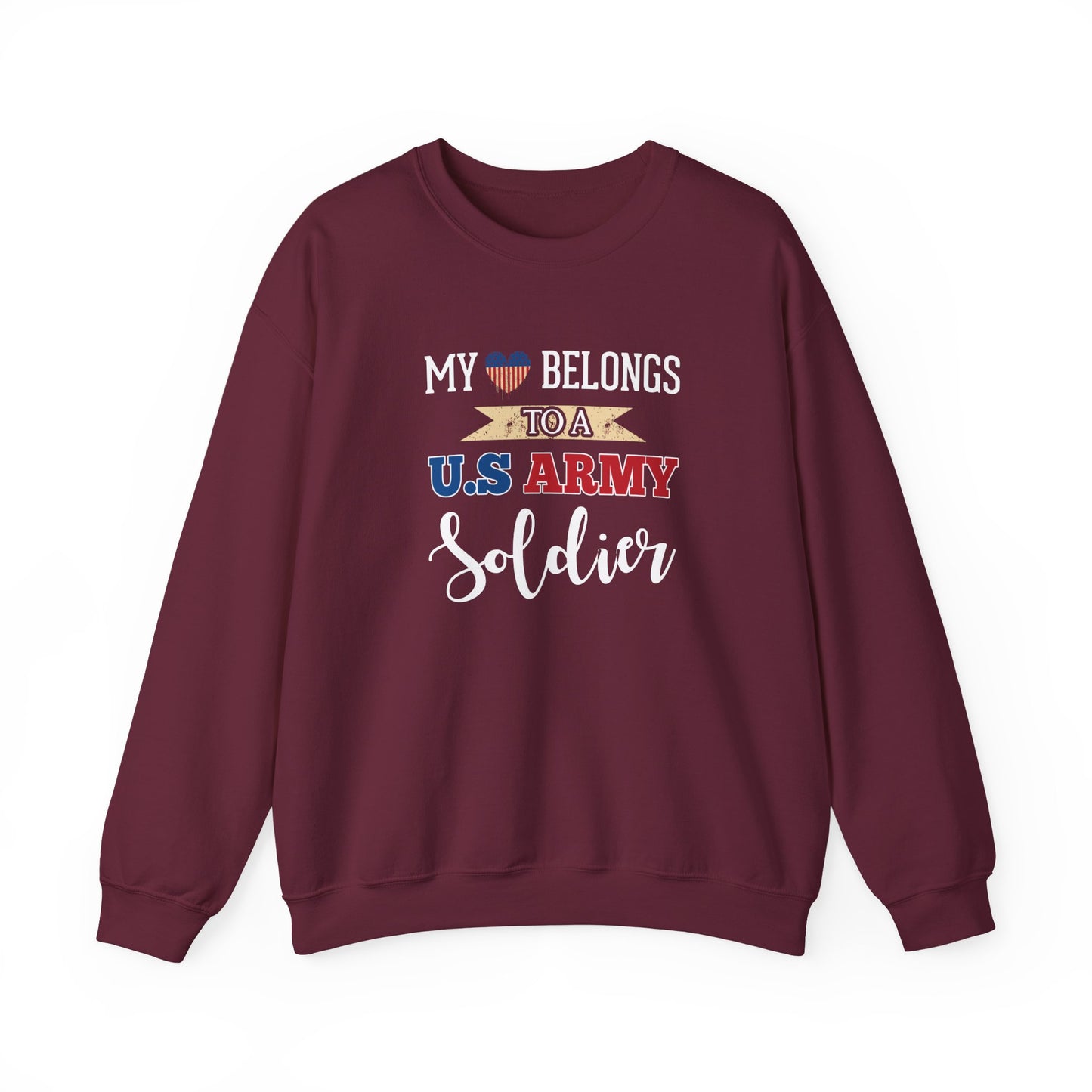 My Heart Belongs to a U.S. Army Soldier Sweatshirt