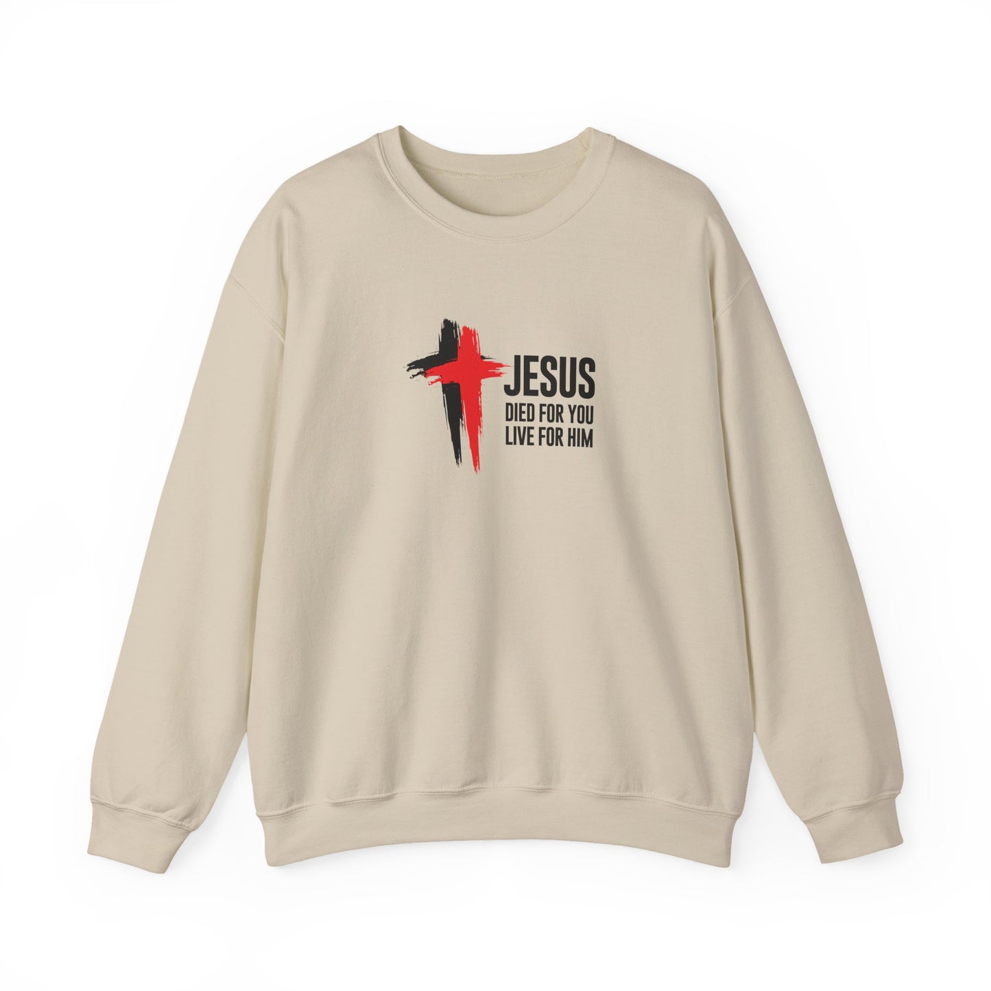 "Jesus Died For You, Live For Him" Sweatshirt