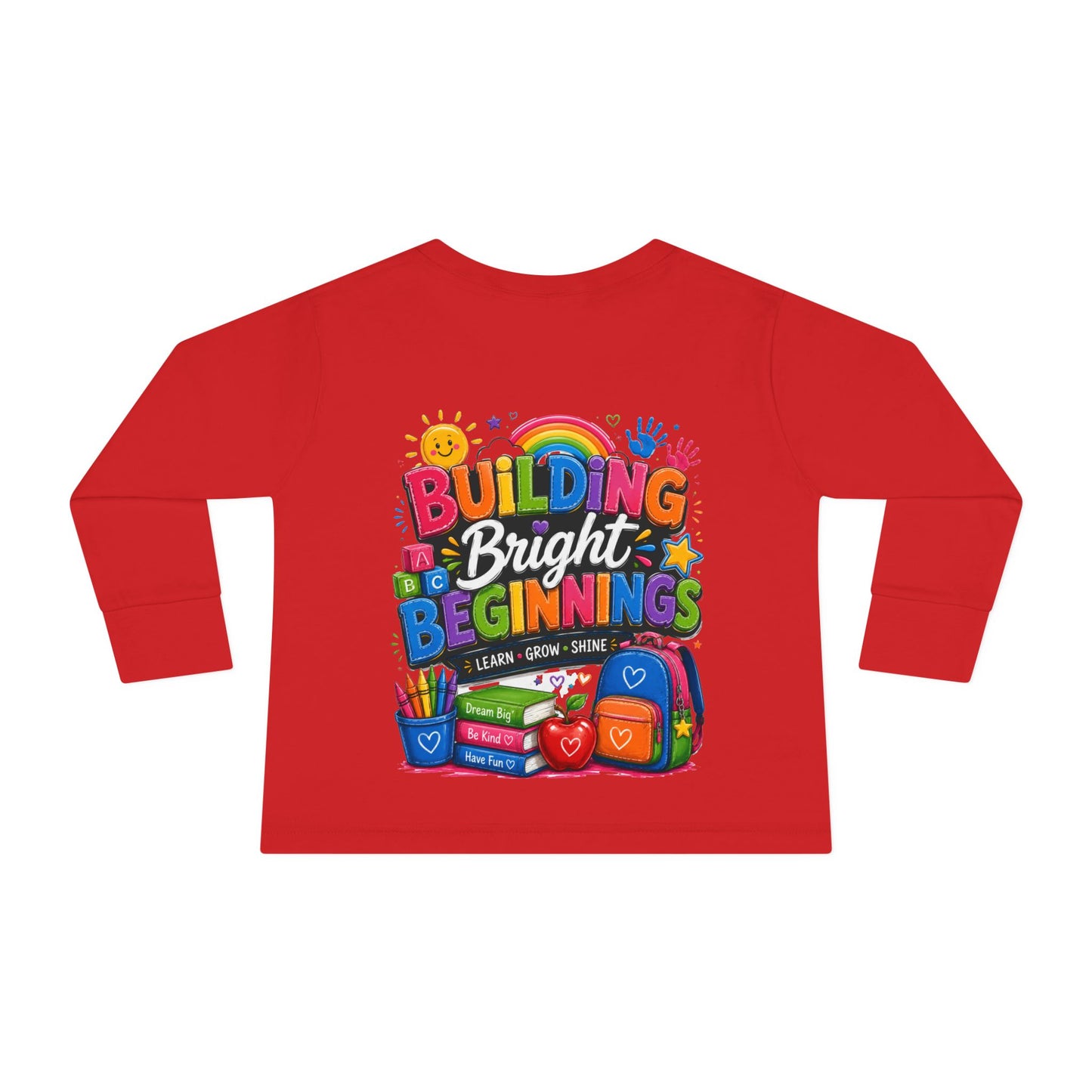 Toddler Tee — "Building Bright Beginnings" Back-to-School Long Sleeve Shirt