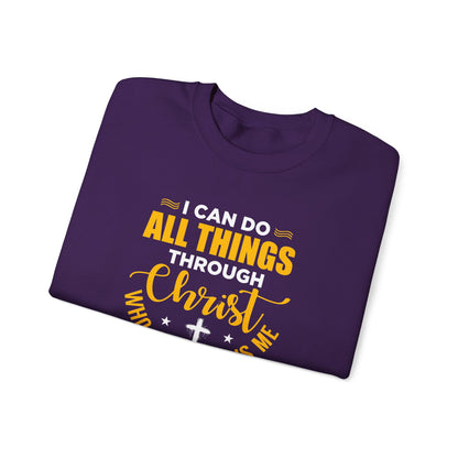 I Can Do All Things Through Christ Who Strengthens Me- Philippians 4:13 Sweatshirt