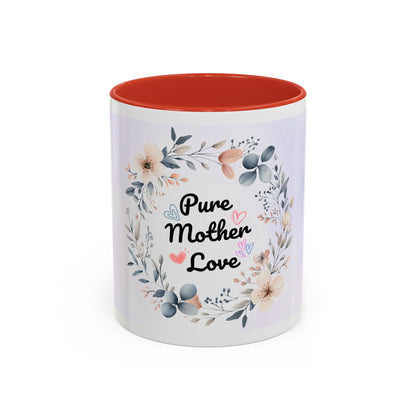 Pure Mother Love Floral Accent Coffee Mug — Mother’s Day Gift (11/15 oz)