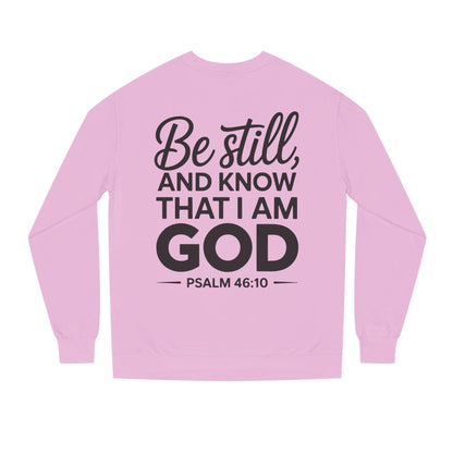 Faith Sweatshirt — "Be Still and Know That I Am God" Psalm 46:10 Christian Crewneck