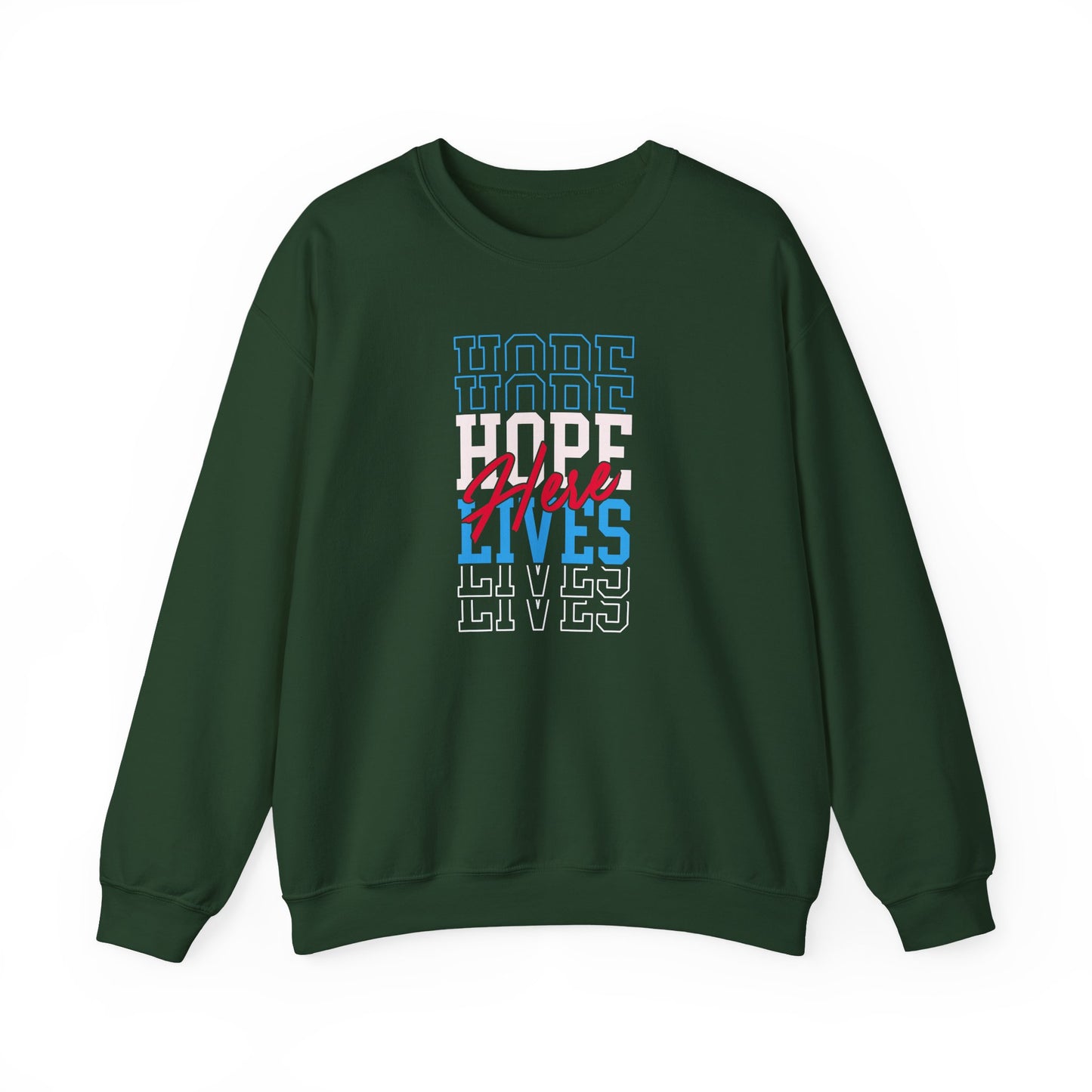 Hope Lives Here Sweatshirt