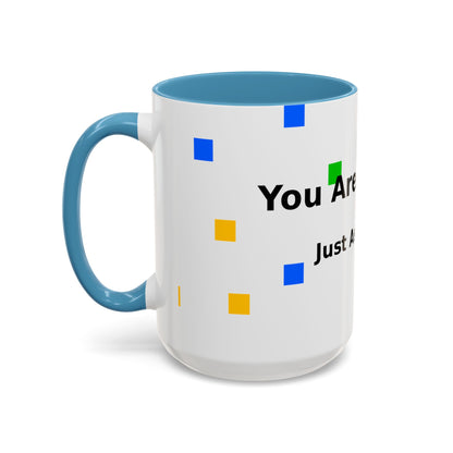 You Are Amazing Coffee Mug — Inspirational Accent Mug (11/15oz)