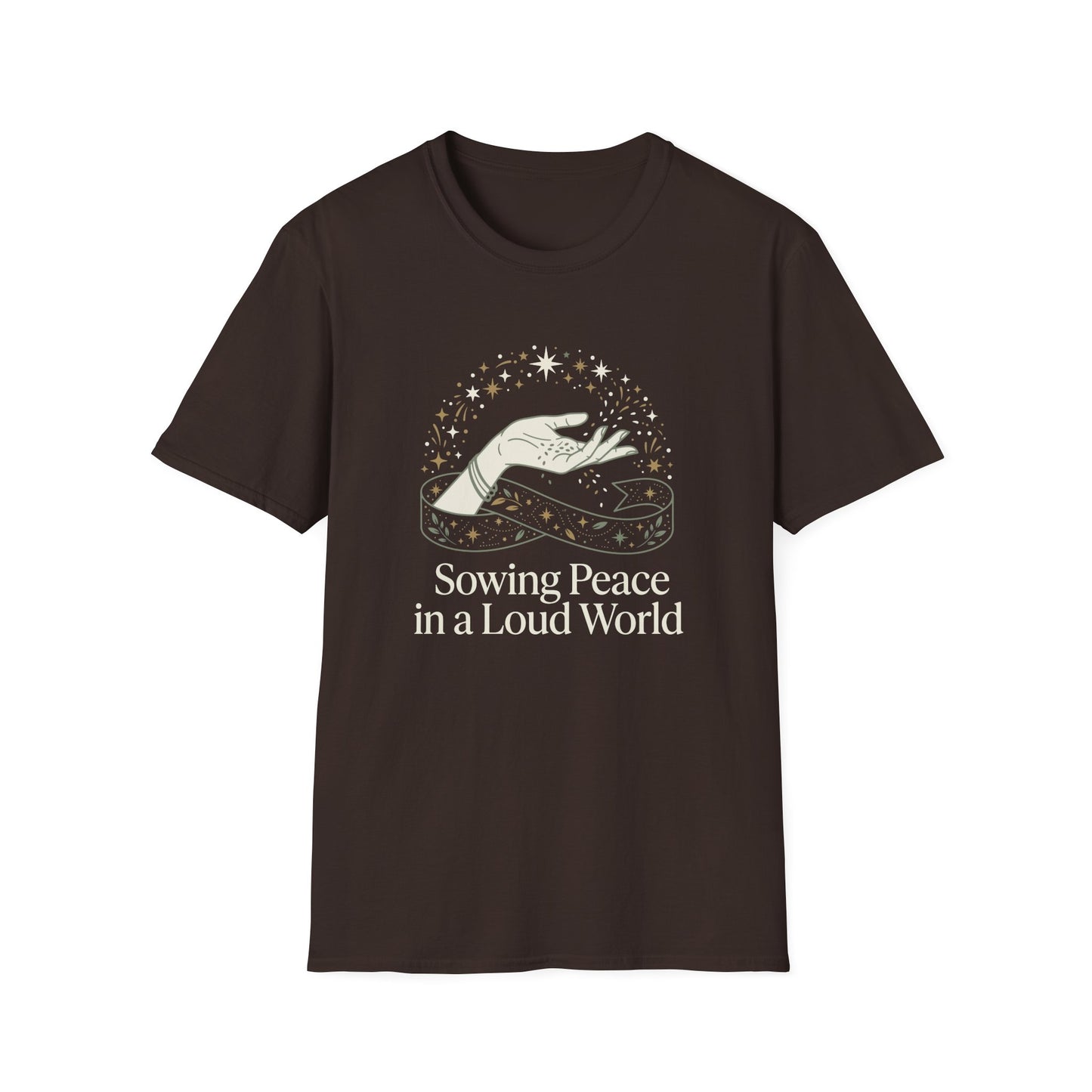Sowing Peace in a Loud World T-Shirt