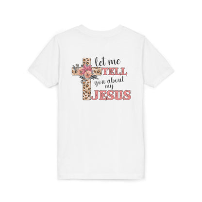 Youth Tee — "Let Me Tell You About My Jesus" Floral Leopard Cross Christian Shirt