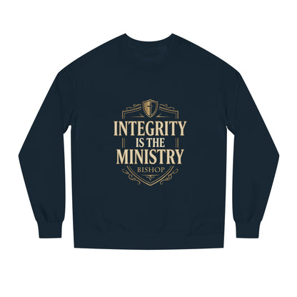 Integrity Is The Ministry Sweatshirt — Inspirational Faith Crewneck
