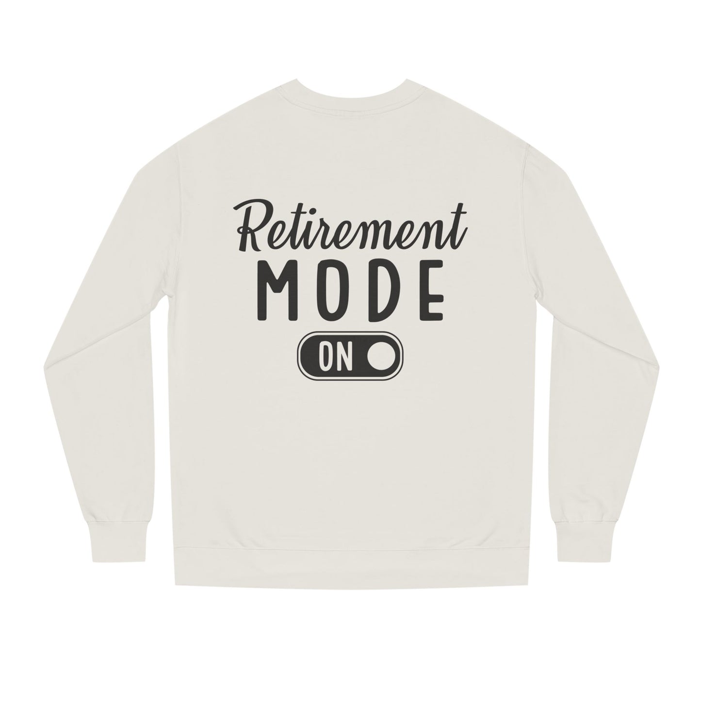 Retirement Mode On Crewneck Sweatshirt