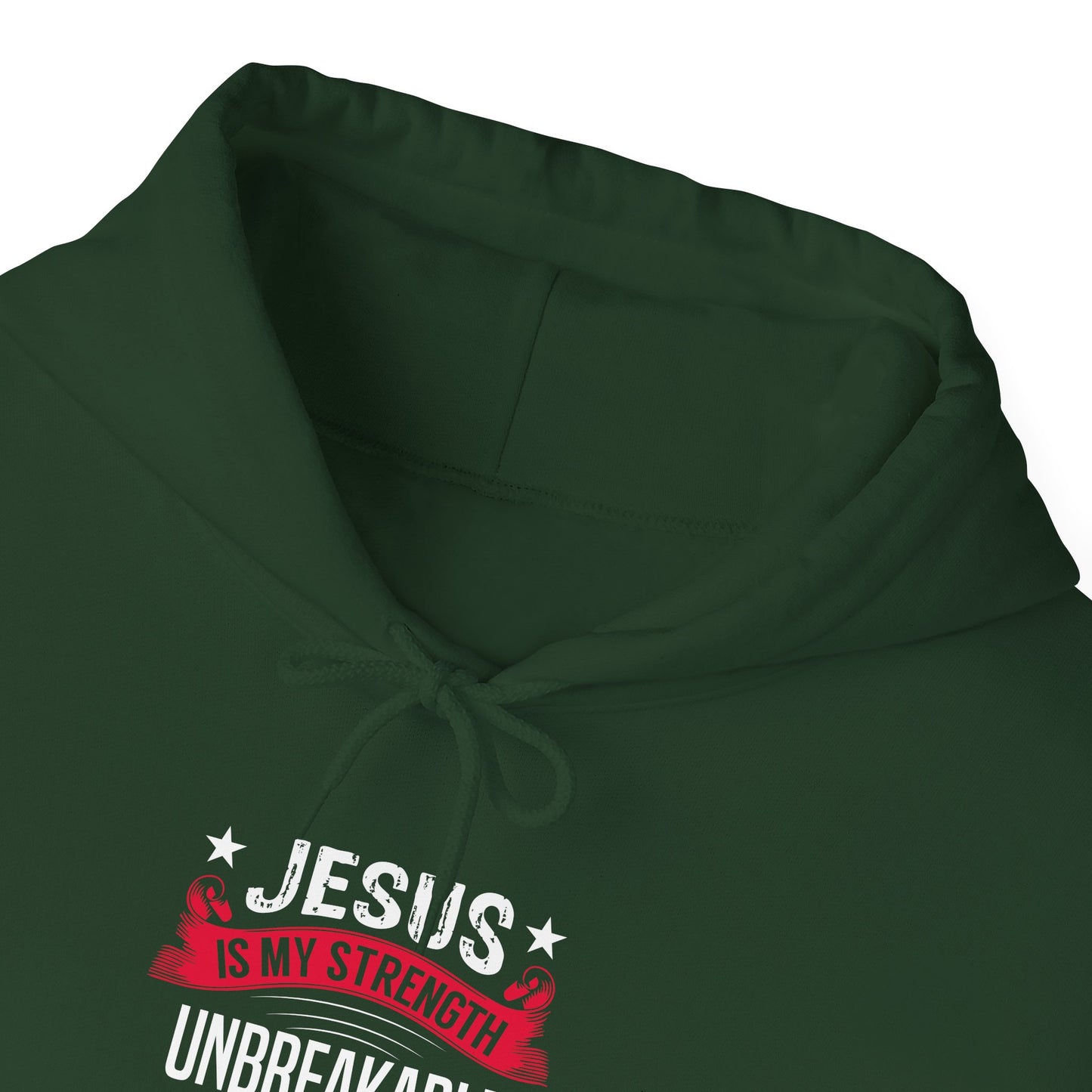 Jesus Is My Strength Unbreakable Through Him Hoodie