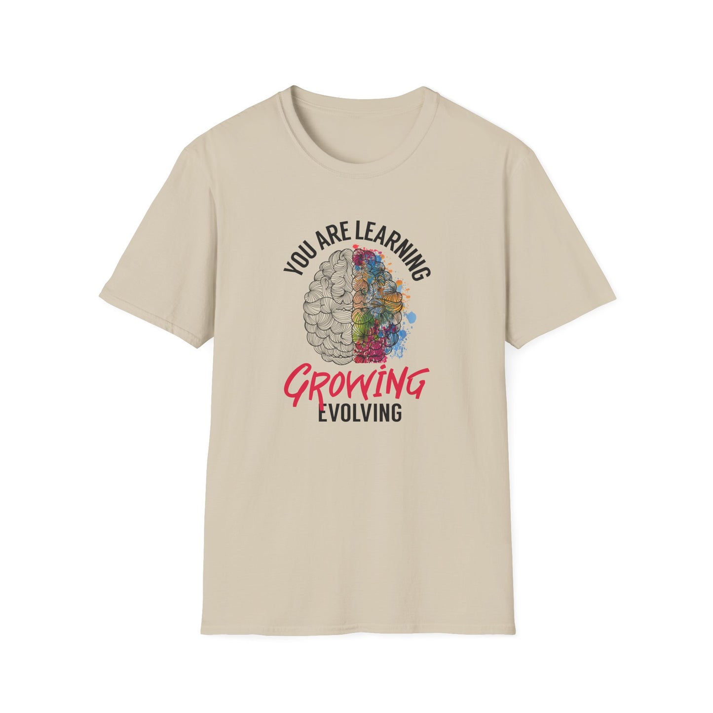 "You Are Learning, Growing, Evolving" T-Shirt