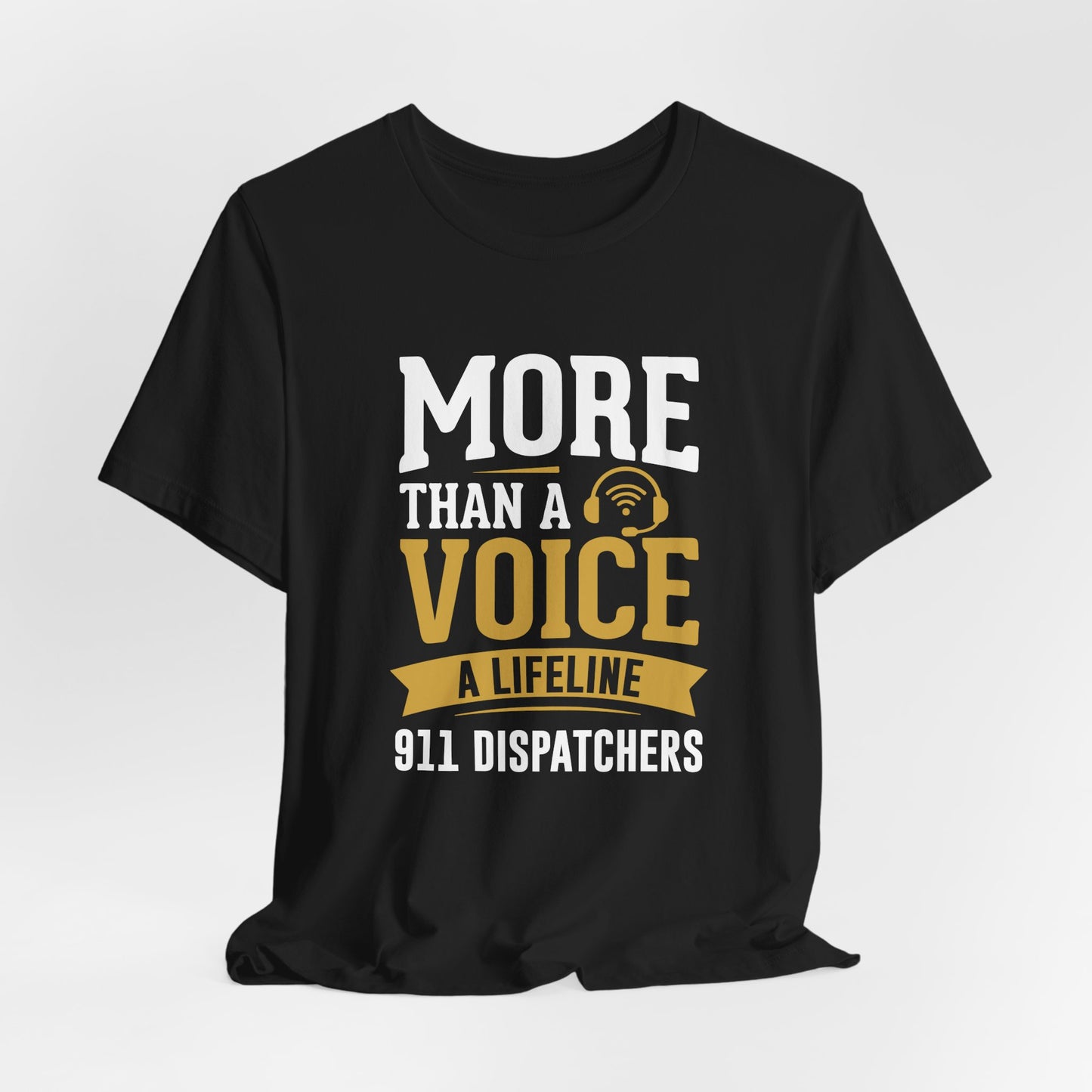 911 Dispatchers Tee — "More Than a Voice, A Lifeline" Appreciation Shirt