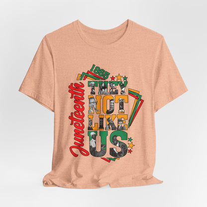 Juneteenth "They Not Like Us" Graphic Tee — Juneteenth Celebration T-Shirt