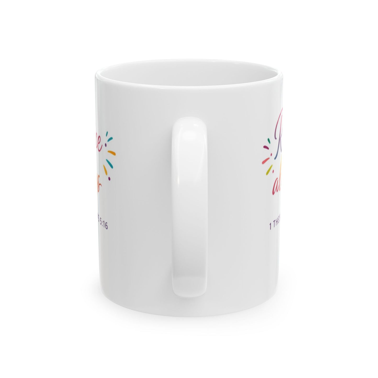 Rejoice Always - 1 Thessalonians 5:16 Mug
