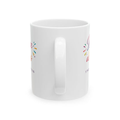 Rejoice Always - 1 Thessalonians 5:16 Mug