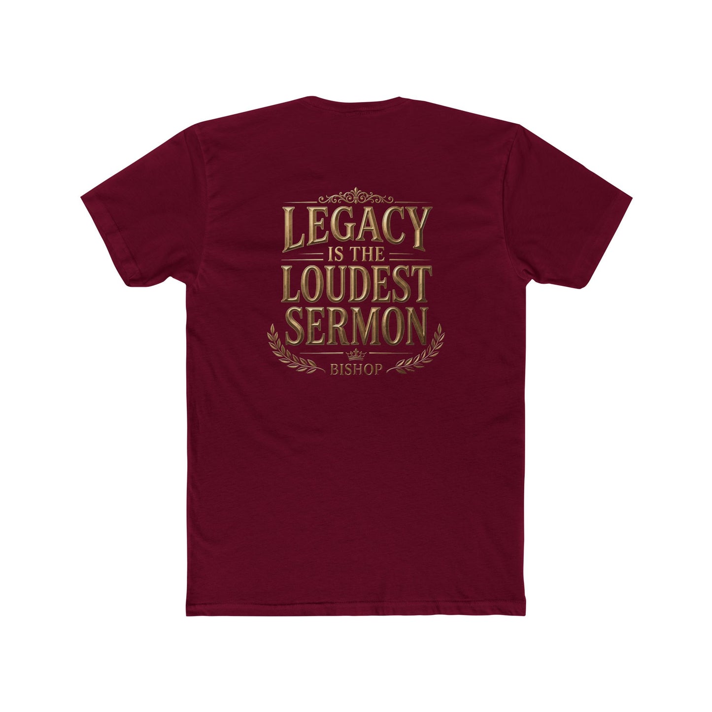 T‑Shirt — "Legacy Is The Loudest Sermon" Inspirational Christian Tee